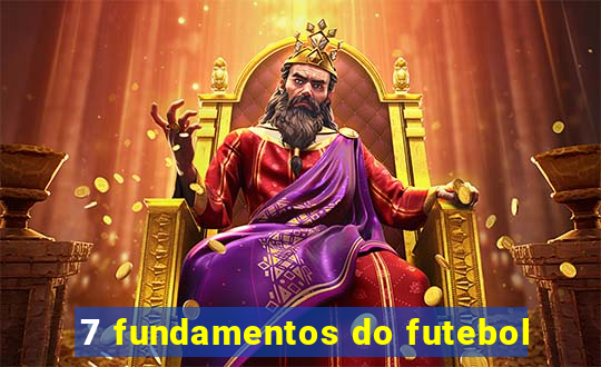 7 fundamentos do futebol